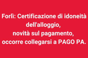 Forlì: Certificazione di idoneità dell'alloggio, novità sul pagamento, occorre collegarsi a PAGO PA